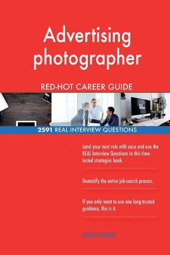 Advertising photographer RED-HOT Career Guide; 2591 REAL Interview Questions