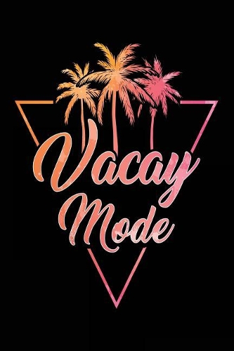 Vacay Mode