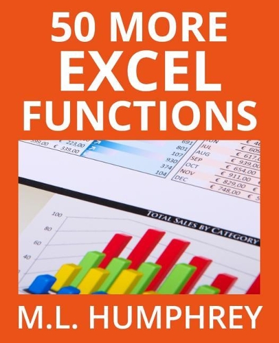 50 More Excel Functions: (4 Excel Essentials)