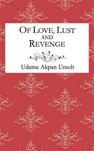 Of Love, Lust and Revenge: (English)