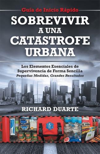 Sobrevivir a una Catástrofe Urbana: Guía de Inicio Rápido(Spanish)