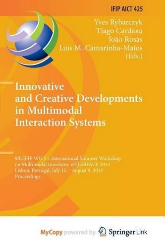 Innovative and Creative Developments in Multimodal Interaction Systems