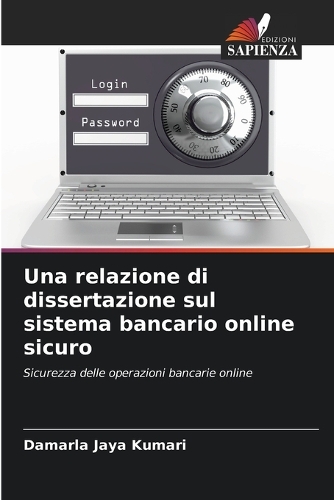 Una relazione di dissertazione sul sistema bancario online sicuro