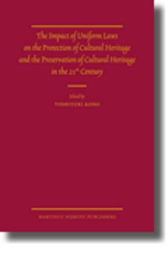 The Impact of Uniform Laws on the Protection of Cultural Heritage and the Preservation of Cultural Heritage in the 21st Century