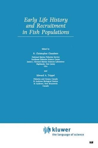 Early Life History and Recruitment in Fish Populations: (21 Fish & Fisheries Series)