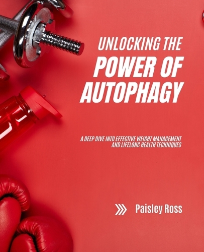 Unlocking the Power of Autophagy
