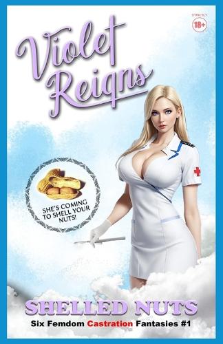 Shelled Nuts: Six Femdom Castration Fantasies(1 Shelled Nuts)