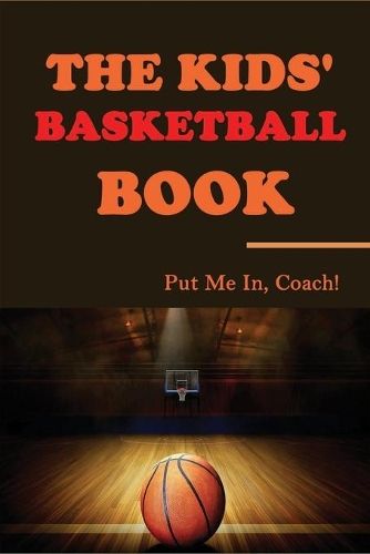 The Kids' Basketball Book