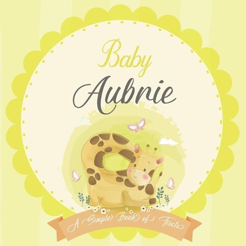 Baby Aubrie A Simple Book of Firsts