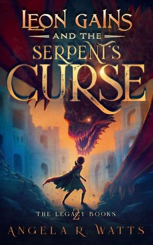 Leon Gains and the Serpent's Curse (The Legacy Books #2)
