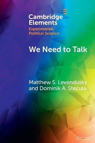 We Need to Talk: How Cross-Party Dialogue Reduces Affective Polarization(Elements in Experimental Political Science)