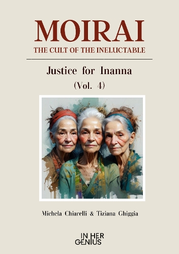 MOIRAI - The Cult of the Ineluctable: Justice for Inanna (Vol.4)