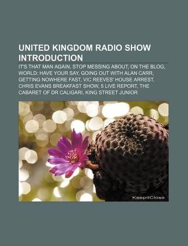 United Kingdom Radio Show Introduction: It's That Man Again, Stop Messing About, on the Blog, World: Have Your Say, Going Out with Alan Carr(English)