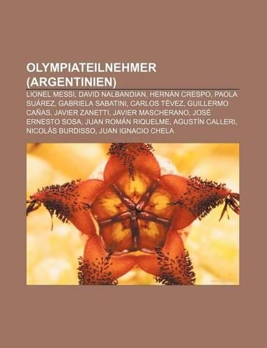 Olympiateilnehmer (Argentinien): Lionel Messi, David Nalbandian, Hernan Crespo, Paola Suarez, Gabriela Sabatini, Carlos Tevez, Guillermo Canas(German)