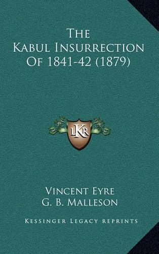 The Kabul Insurrection Of 1841-42 (1879)