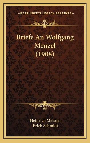 Briefe An Wolfgang Menzel (1908)