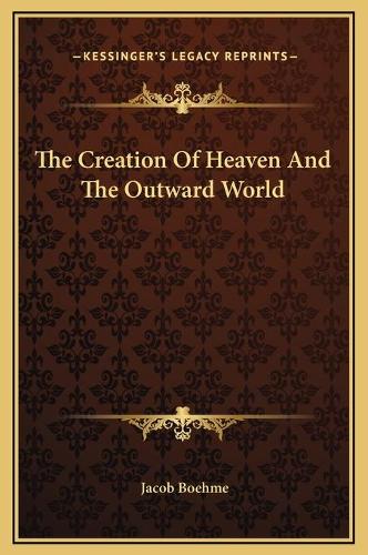 The Creation Of Heaven And The Outward World