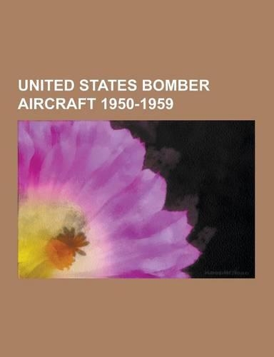 United States Bomber Aircraft 1950-1959