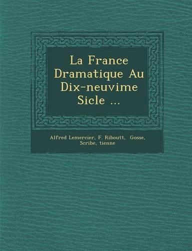 La France Dramatique Au Dix-neuvi�me Si�cle ...