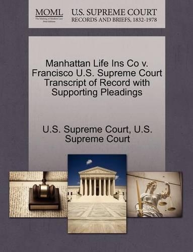 Manhattan Life Ins Co V. Francisco U.S. Supreme Court Transcript of Record with Supporting Pleadings: (English)