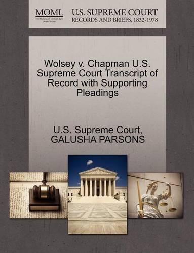 Wolsey V. Chapman U.S. Supreme Court Transcript of Record with Supporting Pleadings