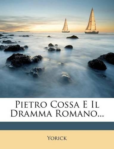 Pietro Cossa E Il Dramma Romano...