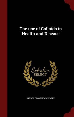 The use of Colloids in Health and Disease