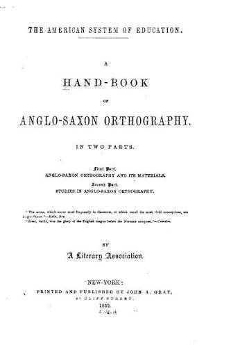 A Hand-book of Anglo-Saxon Orthography, In Two Parts