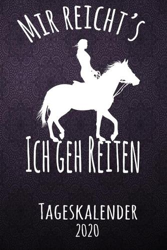 Mir reichts ich geh Reiten - Tageskalender 2020