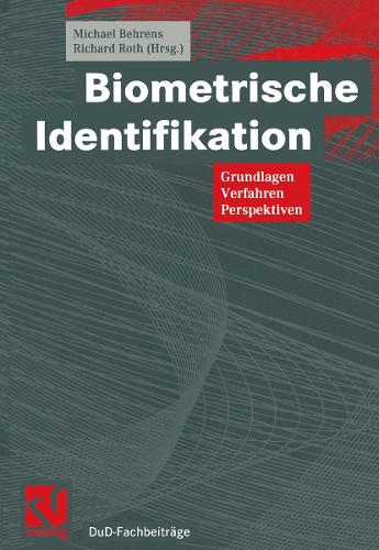 Biometrische Identifikation: Grundlagen, Verfahren, Perspektiven(DuD-Fachbeiträge)