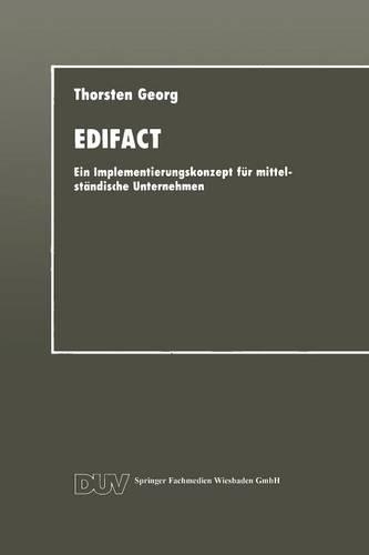 EDIFACT: Ein Implementierungskonzept für mittelständische Unternehmen(Wirtschaftsinformatik)