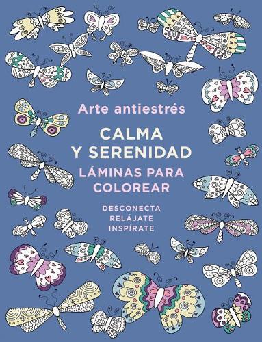 Arte Antiestrés: Calma Y Serenidad. Láminas Para Colorear / Anti-Stress Art: Peace and Serenity