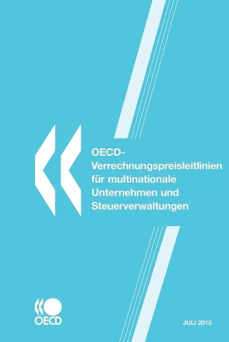 OECD-Verrechnungspreisleitlinien für multinationale Unternehmen und Steuerverwaltungen 2010: (German)