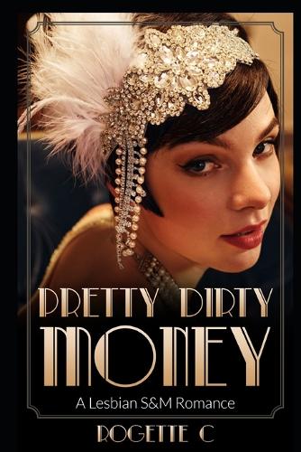 Pretty Dirty Money: A Lesbian S&M Romance(A Lesbian S&m Romance)