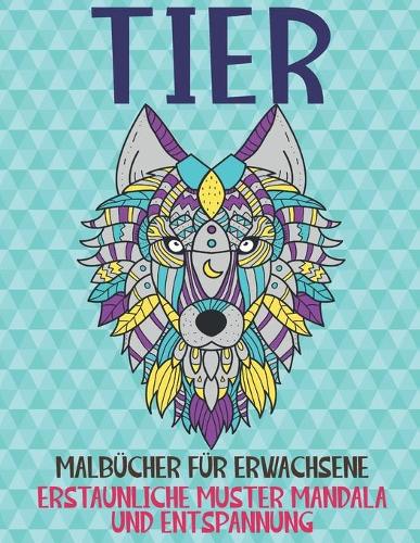 Malbücher für Erwachsene - Erstaunliche Muster Mandala und Entspannung - Tier