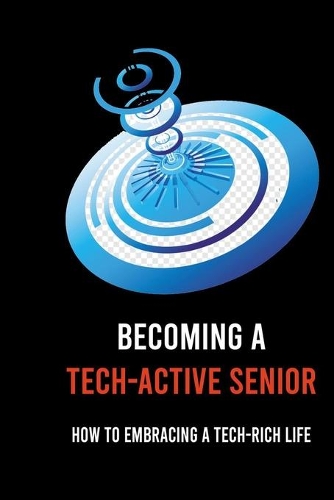 Becoming A Tech-Active Senior