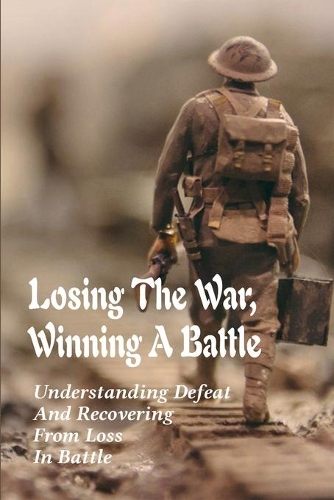 Losing The War, Winning A Battle