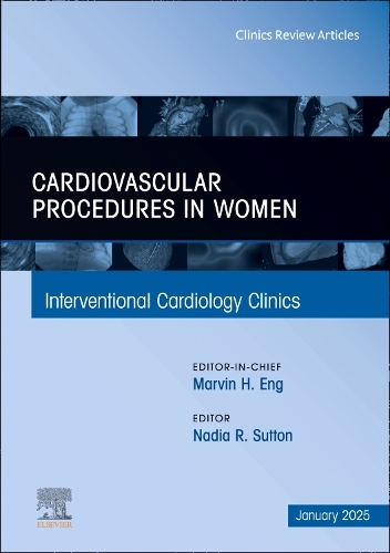 Cardiovascular Procedures in Women, An Issue of Interventional Cardiology Clinics