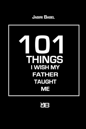 101 Things I Wish My Father Taught Me: (English)