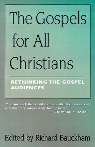 The Gospels for All Christians: Rethinking the Gospel Audiences(New Testament Studies)