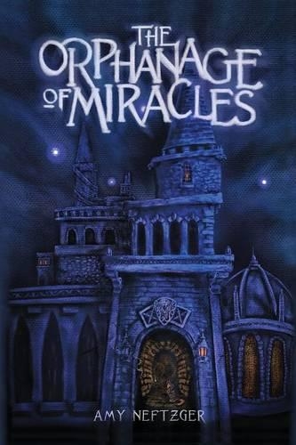 The Orphanage of Miracles: (English)