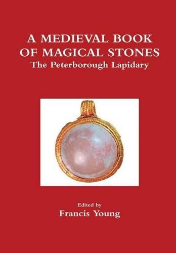 Medieval Book of Magical Stones: The Peterborough Lapidary(English)