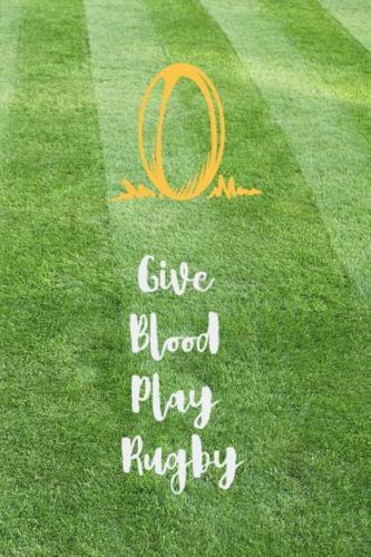 Give Blood Play Rugby