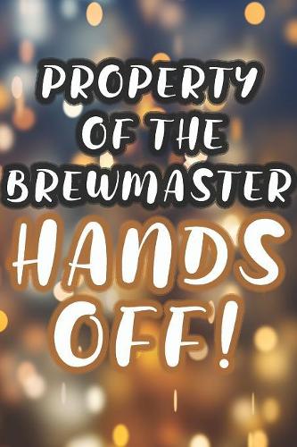 Property of the Brewmaster
