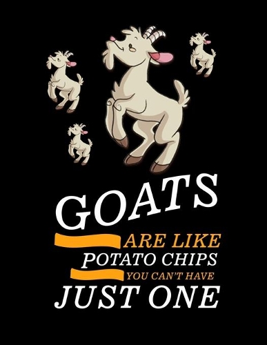 Goats Are Like Potato Chips You Can't Have Just One