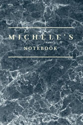 Michele's Notebook: Personalised Custom notebook for Michele: Beautiful marble effect notebook notepad jotter - makes a special personal gift and present for Michele