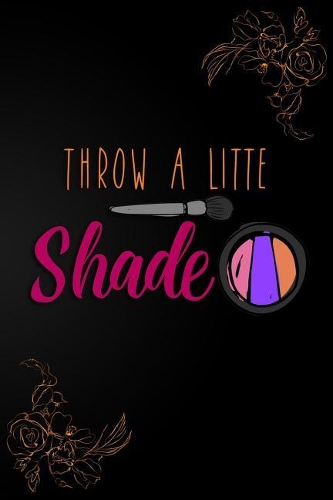 Throw a Little Shade