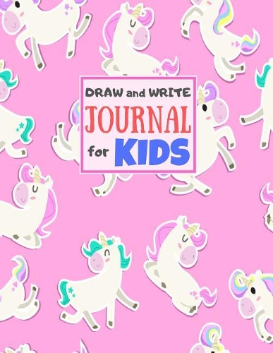 Draw and Write Journal for Kids: Cute Unicorn Matte Cover Design for Drawing, Creative Writing, Doodling, Creating Your Own Story, Illustration Book and Diary (Perfect Gift for Kids