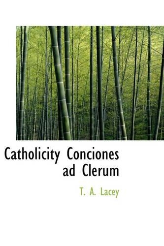 Catholicity Conciones Ad Clerum: (English)