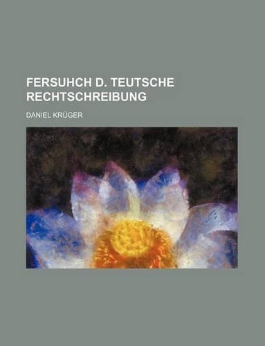 Fersuhch D. Teutsche Rechtschreibung